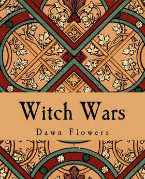 Witch Wars de Dawn Flowers