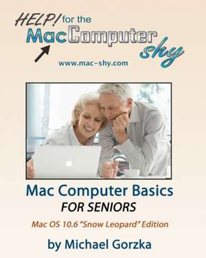 Mac Computer Basics for Seniors de Michael Gorzka