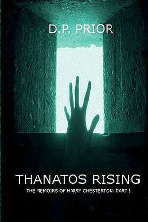 Thanatos Rising de D. P. Prior