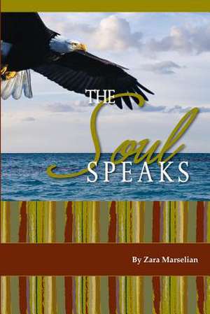 The Soul Speaks de Zara Marselian