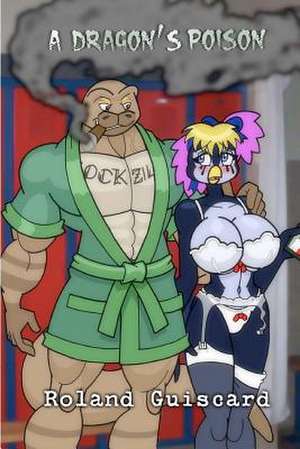 A Dragon's Poison de Roland Guiscard
