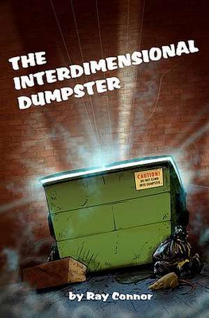 The Interdimensional Dumpster de Ray Connor