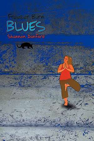 Freezer Burn Blues de Shannon Danford