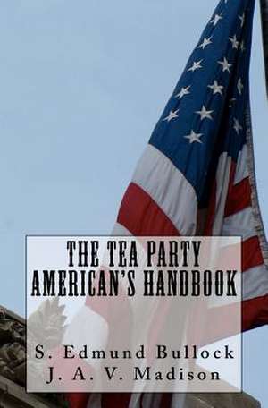 The Tea Party American's Handbook de S. Edmund Bullock