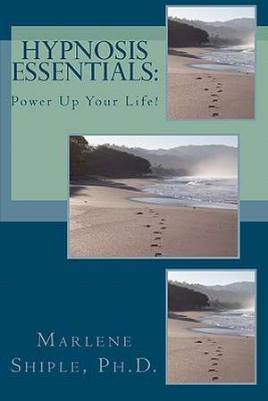 Hypnosis Essentials de Marlene Shiple Ph. D.