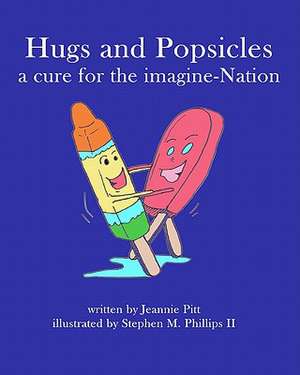 Hugs and Popsicles de Jeannie Pitt