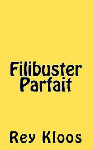 Filibuster Parfait de Rey Kloos