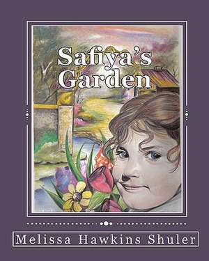 Safiya's Garden de Melissa Hawkins Shuler