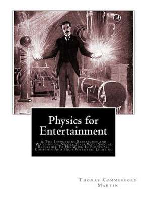 Physics for Entertainment de Thomas Commerford Martin