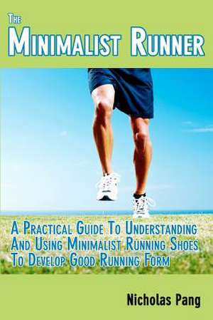 The Minimalist Runner de Nicholas Pang