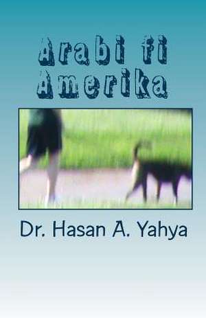 Arabi Fi Amerika de Hasan A. Yahya