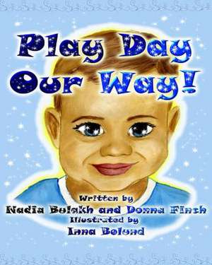 Play Day Our Way! de Nadia Bulakh