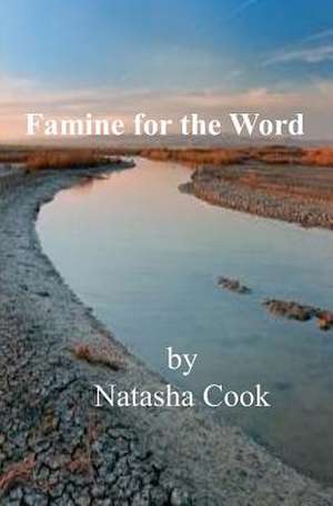 Famine for the Word de Natasha Cook