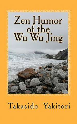 Zen Humor of the Wu Wu Jing de Michael Joseph Henderson