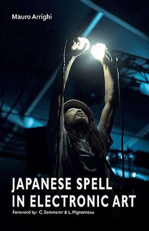 Japanese Spell in Electronic Art de Mauro Arrighi