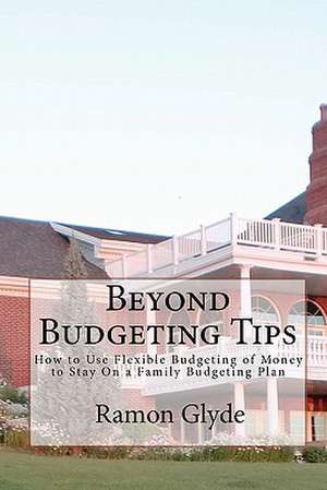 Beyond Budgeting Tips de Ramon Glyde