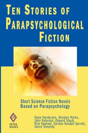 Ten Stories of Parapsychological Fiction de Gene Henderson