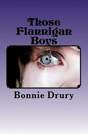 Those Flannigan Boys de Bonnie Drury