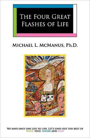 The Four Great Flashes of Life de Michael McManus