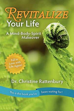 Revitalize Your Life de Christine Rattenbury