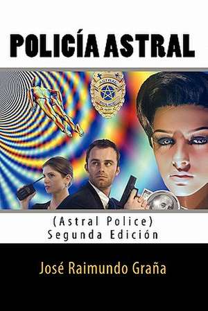 Policia Astral (Astral Police) de Jose Raimundo Grana