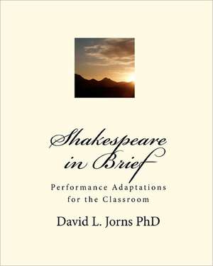 Shakespeare in Brief de David L. Jorns Phd