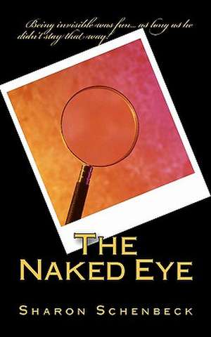 The Naked Eye de Sharon Schenbeck