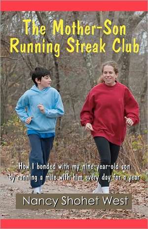 The Mother-Son Running Streak Club de Nancy Shohet West