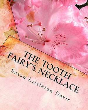 The Tooth Fairy's Necklace de Susan Littleton Davis