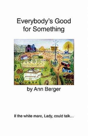 Everybody's Good for Something de Ann Berger