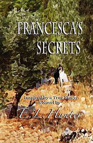 Francesca's Secrets de E. L. Hunter