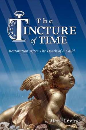 The Tincture of Time de Marie Levine