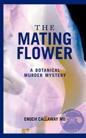 The Mating Flower de Enoch Callaway MD