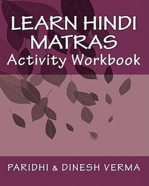 Learn Hindi Matras Activity Workbook de Paridhi Verma