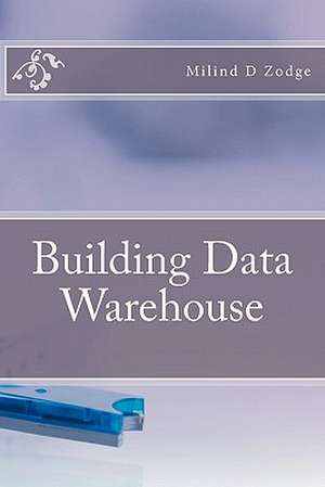 Building Data Warehouse de Milind D. Zodge