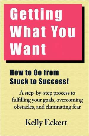 Getting What You Want de Kelly Eckert