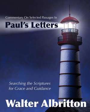 Commentary on Selected Passages in Paul's Letters de Walter Albritton