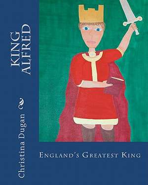 King Alfred de Christina Dugan