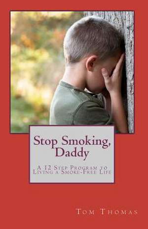 Stop Smoking, Daddy de Tom Thomas