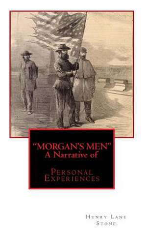 Morgan's Men a Narrative of de Henry Lane Stone