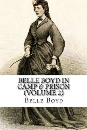 Belle Boyd in Camp & Prison de Belle Boyd