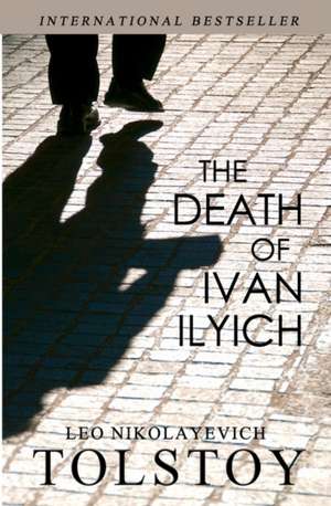 The Death of Ivan Ilyich de Leo Tolstoy