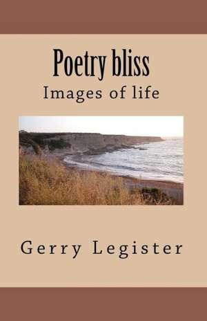 Poetry Bliss de MR Gerry Legister