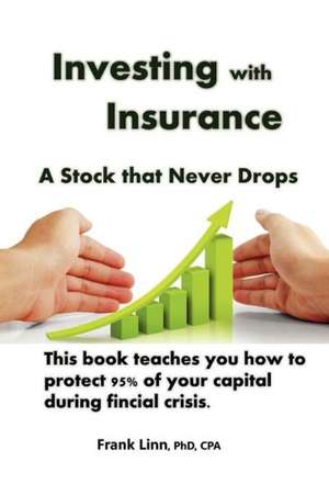 Investing with Insurance de Phd Cpa Frank Linn