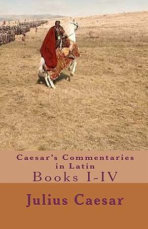 Caesar's Commentaries in Latin de Julius Caesar