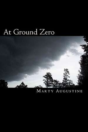 At Ground Zero de Marty Augustine