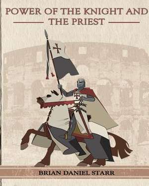 Power of the Knight and the Priest de Starr, MR Brian Daniel