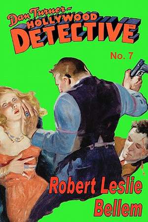 Dan Turner Hollywood Detective No.7 de Robert Leslie Bellem