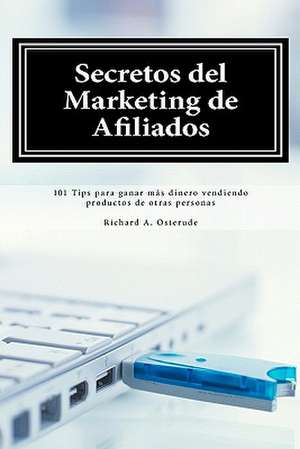 Secretos del Marketing de Afiliados de Richard A. Osterude