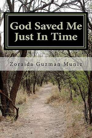 God Saved Me Just in Time de Zoraida Guzman Muniz